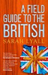 A Field Guide To The British - Sarah Lyall