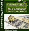 Financing Your Education - Student Loans - Your Future Is In Your Hands - Soluciones Tainas