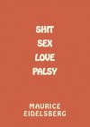 Shit Sex Love Palsy - Maurice Eidelsberg