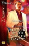 Seduced by the Wealthy Playboy (Silhouette Desire) - Sara Orwig