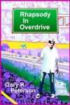 Rhapsody in Overdrive - Gary Peterson