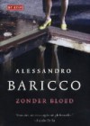 Zonder bloed - Alessandro Baricco, Manon Smits