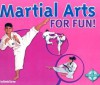 Martial Arts for Fun! - Kevin Carter