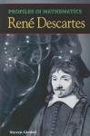 Profiles in Mathematics: Rene Descartes (Profiles in Mathematics) - Steven Gimbel