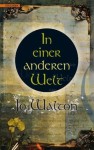 In einer anderen Welt - Jo Walton, Hannes Riffel