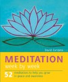 Meditation Week by Week: 52 Meditations to Help You Grown in Peace & Awareness - David Fontana