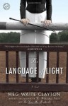 The Language of Light: A Novel - Meg Waite Clayton