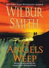 The Angels Weep - Wilbur Smith