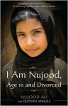 I Am Nujood, Age 10 and Divorced - Nujood Ali, Delphine Minoui