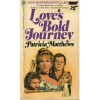 Love's Bold Journey - Patricia Matthews