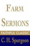 Farm Sermons (C. H. Spurgeon Collection) - Charles H. Spurgeon