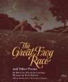 The Great Frog Race and Other Poems - Kristine O'Connell George, Kate Kiesler