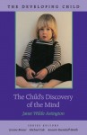 The Child's Discovery of the Mind (The Developing Child) - Janet W. Astington