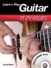 Learn to Play Guitar in 24 Hours [With DVD] - David Mead