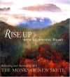 Rise Up with a Listening Heart: Reflecting and Meditating with the Monks of New Skete - Monks of New Skete, Monks of New Skete