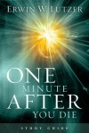 One Minute After You Die Study Guide - Erwin W. Lutzer
