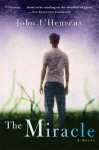 The Miracle: A Novel - John L'Heureux