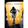 The Devil's Waters - David L. Robbins