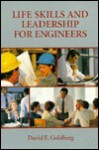 Lifeskills and Leadership for Engineers - David E. Goldberg