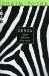 Zebra and Other Stories - Chaim Potok