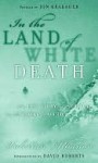 In the Land of White Death - Valerian Albanov, Alison Anderson