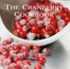 Cranberry Cookbook - Philip Webb