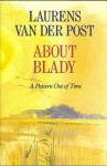 About Blady: A Pattern Out of Time - Laurens van der Post, Vander Post