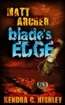 Matt Archer: Blade's Edge (Matt Archer #2) - Kendra C. Highley