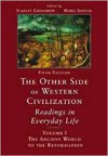 The Other Side of Western Civilization: Readings in Everyday Life, Volume I - Stanley Chodorow, Marci Sortor