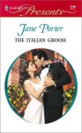 Italian Groom (Latin Lovers) (Harlequin Presents) - Jane Porter