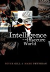 Intelligence in an Insecure World - Peter Gill