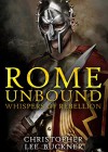 Rome Unbound: Whispers of Rebellion - Christopher Lee Buckner