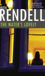 The Water's Lovely - Ruth Rendell