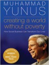 Creating a World without Poverty: How Social Business Can Transform Our Lives (MP3 Book) - Muhammad Yunus