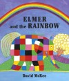 Elmer and the Rainbow - David McKee