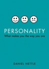 Personality: What makes you the way you are - Daniel Nettle