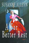 A Far Better Rest - Susanne Alleyn