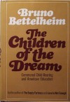 The Children of the Dream. - Bruno Bettelheim