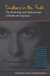 Emotions in the Field: The Psychology and Anthropology of Fieldwork Experience - James Davies, Dimitrina Spencer