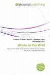 Alone in the Wild - Agnes F. Vandome, John McBrewster, Sam B Miller II