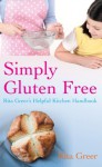 Simply Gluten Free: Rita Greer's Helpful Kitchen Handbook - Rita Greer