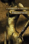 Palimpsest - Catherynne M. Valente