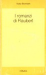 I romanzi di Flaubert. Studio di temi e tecniche - Victor Brombert, Caterina Badini