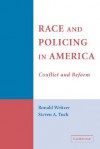 Race and Policing in America: Conflict and Reform (Cambridge Studies in Criminology) - Ronald Weitzer