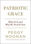 Patriotic Grace - Peggy Noonan