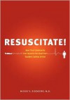 Resuscitate! - Mickey S. Eisenberg