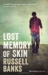 Lost Memory of Skin. Russell Banks - Russell Banks