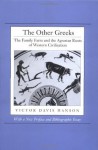 The Other Greeks: The Family Farm & the Agrarian Roots of Western Civilization - Victor Davis Hanson