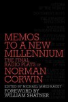 Memos to a New Millennium: The Final Radio Plays of Norman Corwin - Norman Corwin, William Shatner