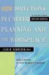 New Directions in Career Planning and the Workplace: Practical Strategies for Career Management Professionals - Jean M. Kummerow